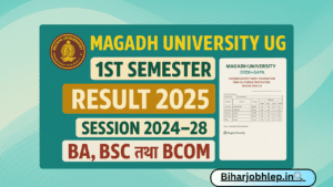 Magadh University UG 1st Semester Result 2025 (Session 2024-28) @biharhelp.in